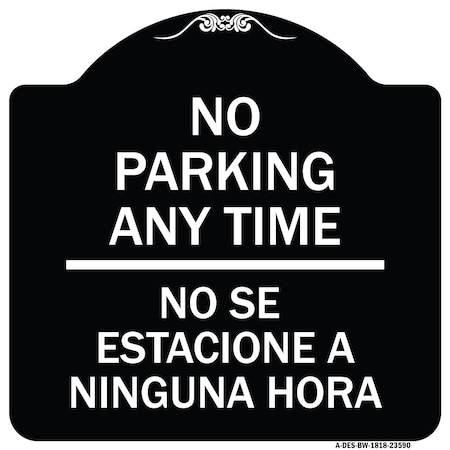 Signmission No Se Estacione a Ninguna Hora Heavy-Gauge Aluminum Architectural Sign, 18" H, BW-1818-23590 A-DES-BW-1818-23590